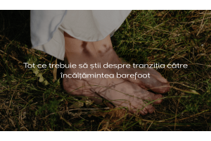 tranzitia spre incaltamintea barefoot